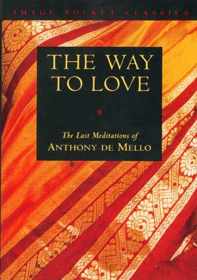 Book cover of "The Way to Love: The Last Meditations of Anthony de Mello" featuring a patterned, red and gold sari background with the title and author’s name in a black and gold box.
