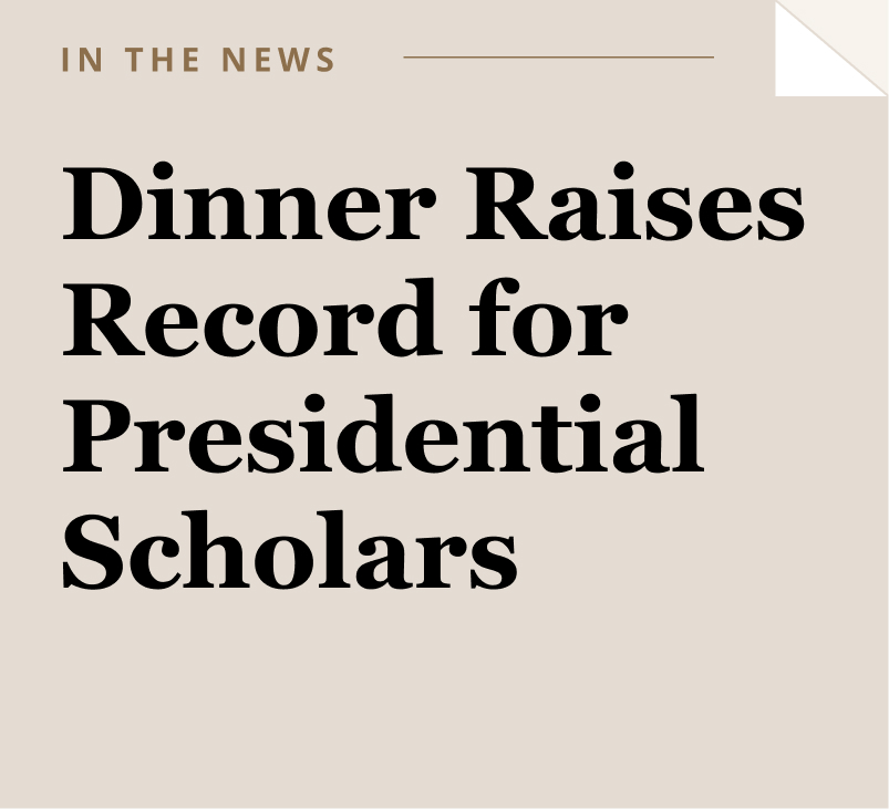 A news headline reads: "Dinner Raises Record for Presidential Scholars" with "IN THE NEWS".